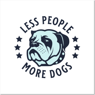 Less People More Dogs Posters and Art